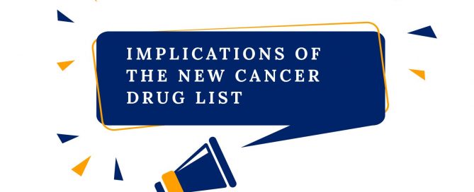 Implications of the New Cancer Drug List